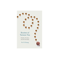 University of Washington Press Routes of Taiwan Tea (häftad, eng)