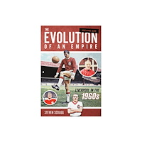 Pitch Publishing Ltd The Evolution of an Empire Volume One (inbunden, eng)
