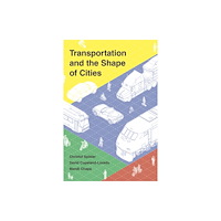 Princeton University Press Transportation and the Shape of Cities (häftad, eng)