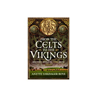 Pen & Sword Books Ltd From the Celts to the Vikings (inbunden, eng)