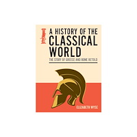 Arcturus publishing ltd A History of the Classical World (häftad, eng)