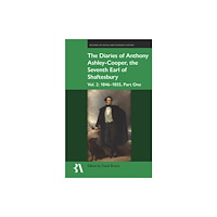 Liverpool University Press The Diaries of Anthony Ashley-Cooper, the Seventh Earl of Shaftesbury: Vol. 2, Part One (inbunden, eng)