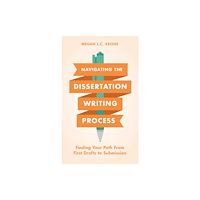 Bloomsbury Publishing PLC Navigating the Dissertation Writing Process (häftad, eng)