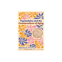 Inner Traditions Bear and Company Psychedelics and the Counterculture of Aging (häftad, eng)