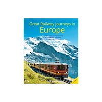 John Beaufoy Publishing Ltd Great Railway Journeys in Europe (inbunden, eng)