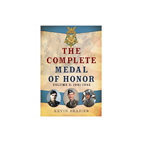 Pen & Sword Books Ltd The Complete Medal of Honor (inbunden, eng)