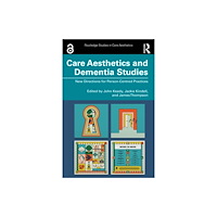 Taylor & francis ltd Care Aesthetics and Dementia Studies (häftad, eng)