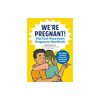Callisto Media Inc. We're Pregnant! The First Time Dad's Pregnancy Handbook (häftad, eng)