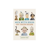 Bloomsbury Publishing PLC Men with Birds on Their Heads (inbunden, eng)
