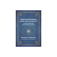 Aeon Books Ltd Superconsciousness and the Ways to Achieve It (inbunden, eng)