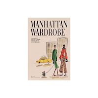 Quadrille Publishing Ltd Manhattan Wardrobe (inbunden, eng)