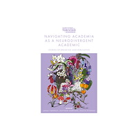 Emerald Publishing Limited Navigating Academia as a Neurodivergent Academic (häftad, eng)