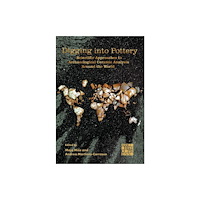 Archaeopress Digging into Pottery: Scientific Approaches to Archaeological Ceramic Analysis Around the World (häftad, eng)