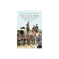 Four Courts Press Ltd The Civil War in Kerry and Beyond (häftad, eng)