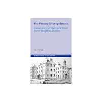 Four Courts Press Ltd The Pre-Famine Fever Epidemics (häftad, eng)
