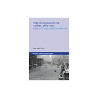 Four Courts Press Ltd Dublin's women street traders, 1882-1932 (häftad, eng)