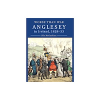 Four Courts Press Ltd Anglesey in Ireland, 1828 to 1833 (inbunden, eng)