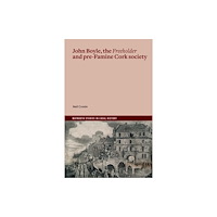 Four Courts Press Ltd John Boyle, the Freeholder and pre-Famine Cork society (häftad, eng)