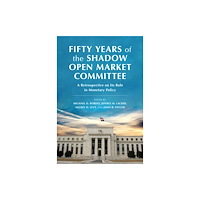 Hoover Institution Press Fifty Years of the Shadow Open Market Committee (inbunden, eng)