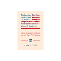 University of california press Challenging the Myths of US History – Seven Short Essays on the Past and Present (häftad, eng)