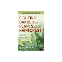 Square One Publishers Fighting Cancer with Plants from the Rainforest (häftad, eng)