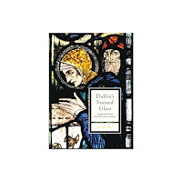 Four Courts Press Ltd Dublin's Stained Glass (häftad, eng)