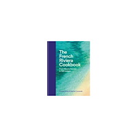 Nicolas Sintes The French Riviera Cookbook (inbunden, eng)