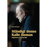 Petra Carlsson Ständigt denne Kalle Boman: Vägvisaren i svensk film (bok, danskt band)