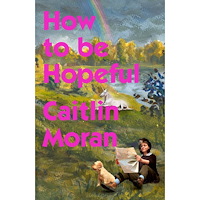 Caitlin Moran How to Be Hopeful (häftad, eng)