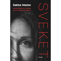 Sakine Madon Sveket: Hederskulturen och förnekarna (inbunden)