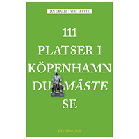Jan Gralle 111 platser i Köpenhamn du måste se (bok, danskt band)