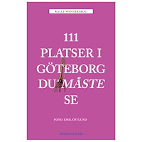 Kalle Wannerskog 111 platser i Göteborg du måste se (bok, danskt band)