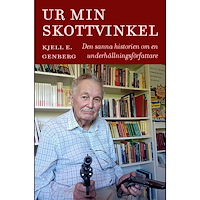Kjell E. Genberg Ur min skottvinkel : den sanna historien om en underhållningsförfattare (inbunden)
