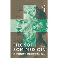 Richard Levi Filosofi som medicin: En introduktion till existentiell hälsa (inbunden)