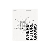 Niggli Verlag Where Future Grows (inbunden, eng)