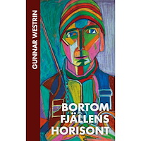Gunnar Westrin Bortom fjällens horisont (inbunden)