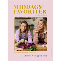 Catarina König Middagsfavoriter med guldkant : varmrätter för hela veckan (inbunden)