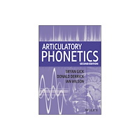John Wiley & Sons Inc Articulatory Phonetics, 2nd Edition (häftad, eng)