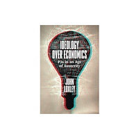Fernwood Publishing Co Ltd Ideology Over Economics (häftad, eng)