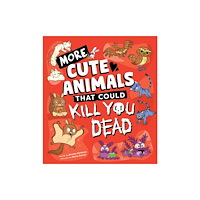 Sourcebooks, Inc More Cute Animals That Could Kill You Dead (inbunden, eng)