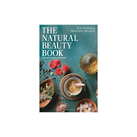 Bloomsbury Publishing PLC The Natural Beauty Book (häftad, eng)