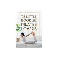 Summersdale Publishers The Little Book for Pilates Lovers (inbunden, eng)