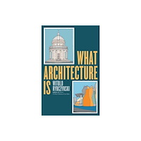 Yale university press What Architecture Is (inbunden, eng)