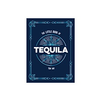 Octopus publishing group The Little Book of Tequila (inbunden, eng)