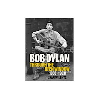Abrams Bob Dylan: Through the Open Window, 1956–1963 (inbunden, eng)