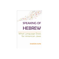 Wayne State University Press Speaking of Hebrew (häftad, eng)