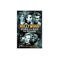 Pen & Sword Books Ltd Hollywood Stars Who Died Too Young (inbunden, eng)