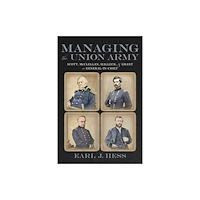 Louisiana State University Press Managing the Union Army (inbunden, eng)