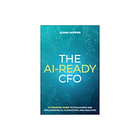John Wiley & Sons Inc The AI-Ready CFO (inbunden, eng)