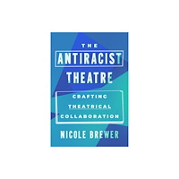 Haymarket Books The Antiracist Theatre (häftad, eng)